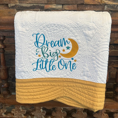 "Dream Big Little One" Quilt